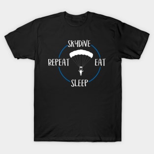 Skydive Eat Sleep Repeat Gift For Skydivers & Parachutists T-Shirt